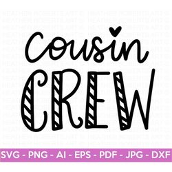 Cousin Crew SVG, Cousin SVG, Best Cousin SVG, Cousin Quote Svg, The Crew Svg, New to the Crew,Hand Letter Quotes,cut fil