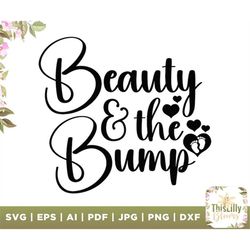 Beauty and the Bump Svg, Funny Pregnancy Announcement Svg, Pregnancy Reveal Svg, Baby Announcement Svg, New Mom Shirt Ir