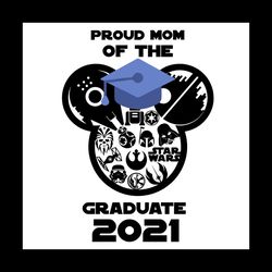 Disney Proud Mom Of The Class Of 2021 Graduate Svg, Trending Svg, Graduation Svg, Graduate Svg, Class Of 2021 Svg, Schoo