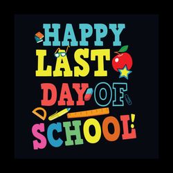 Happy Last Day Of School Svg, School Svg, Kindergarten Svg, Last Day of School Svg, Teacher Life Svg, Kids Svg, Boys Gra
