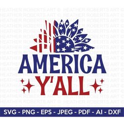 America Y'all SVG, 4th of July SVG, July 4th svg, Fourth of July svg, USA Flag svg, Independence Day Shirt, Cut File Cri