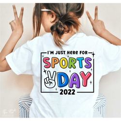 I'm just here for Sports day 2022 SVG PNG, Field Day Shirt SVG, Boy field day Svg, Girl field day Svg, Fun day Svg, Png