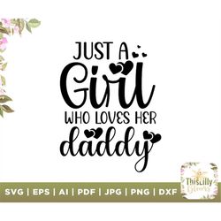 Just a girl who loves her daddy svg, just a girl svg, onesie svg, baby girl, saying, nursery, toddler svg, mom svg, girl