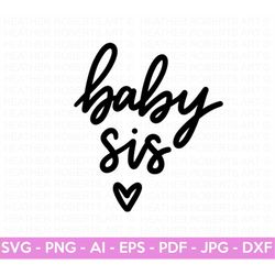 Baby Sis SVG, Baby Sister SVG, Baby Sister Onesie SVG, Little Sister svg, Siblings svg, Matching shirt, Cut File for Cri
