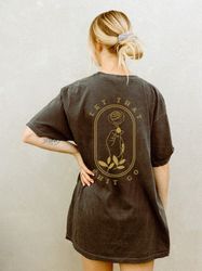 Let that shit go Feminist Tee,Vintage Retro Inspired Shirt,Trendy Hipp