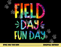 Field Day Fun Day Last Day Of School Teacher Student  png, sublimation copy