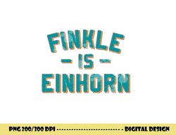 Finkle Is Einhorn- Football Fans png, sublimation copy