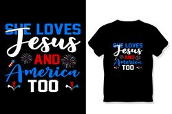 She Loves Jesus and America Too T Shirt