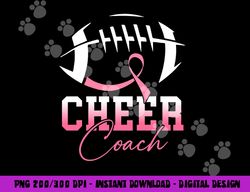 Football Cheer Coach Pink Ribbon Breast Cancer Awareness png, sublimation copy