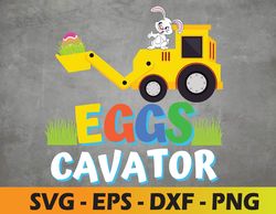 Easter Egg Hunt Funny Excavator Toddler Boys Svg, Eps, Png, Dxf, Digital Download