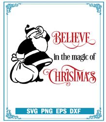 Believe in the magic Christmas SVG,  Santa SVG, Merry Christmas SVG