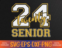 Senior 2024 Class of 2024 For College High School Senior Svg, Eps, Png, Dxf, Digital Download