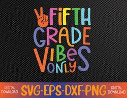 Fifth Grade Vibes 5th Grade Team Retro 5th Day of School Svg, Eps, Png, Dxf, Digital Download