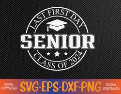 My Last First Day Senior Back To School 2024 Class Of 2024 Svg, Eps, Png, Dxf, Digital Download