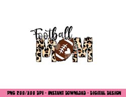 Football Mom Leopard Happy Mother s Day Funny Gift Women png, sublimation copy