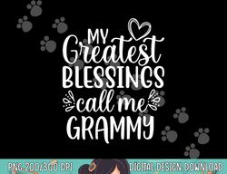 My Greatest Blessings Call Me Grammy Grandmother Grandma png, sublimation copy