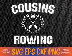 Cousins Rowing 2023 Svg, Eps, Png, Dxf, Digital Download