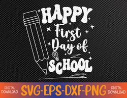 Happy First Day of School kids students teachers Svg, Eps, Png, Dxf, Digital Download
