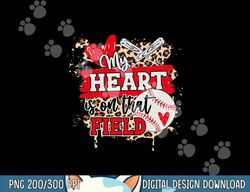 My Heart is on That Field Baseball png, sublimation