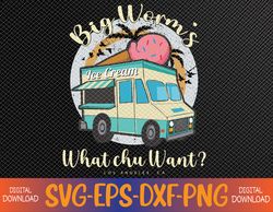 Big Worm's Ice Cream Truck What Chu Want Summer Vacation Svg, Eps, Png, Dxf, Digital Download