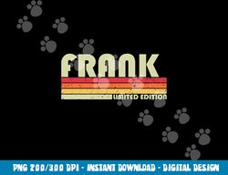 FRANK Name Personalized Retro Vintage 80s 90s Birthday png, sublimation copy