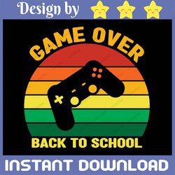 Back to school svg, game over school png, kids first day of school sunset cricut, cameo, game lover school design svg