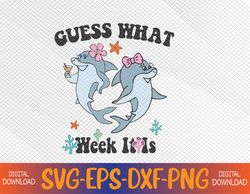 Guess What Week It Is Cute Shark Funny Svg, Eps, Png, Dxf, Digital Download