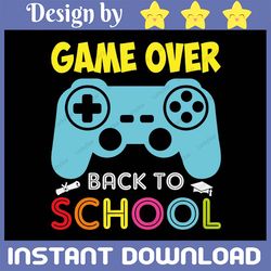 Back to school svg, game over school png, kids first day of school sunset cricut, school bus, game lover school design