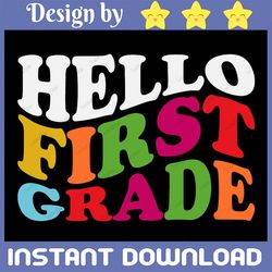 Hello First Grade SVG, Back To School SVG, 1st Grade Svg, First Day Of School, Teacher Vector, Silhouette Png Eps Dxf