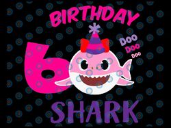 shark 6th birthday svg, girl birthday shark svg dxf eps, girl sixth birthday clipart, six year old, baby,shark,6th birth