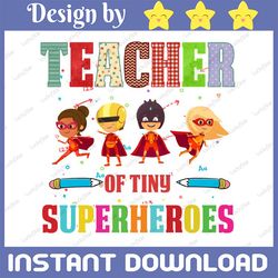 Teacher Of  Tiny Superheroes Style Teacher PNG File Sublimation