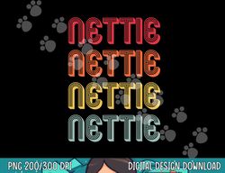 NETTIE Gift Name Personalized Retro Vintage 80s 90s Birthday png, sublimation copy