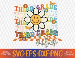 Third Grade Vibes Groovy Back To School Team 3rd Grade Svg, Eps, Png, Dxf, Digital Download