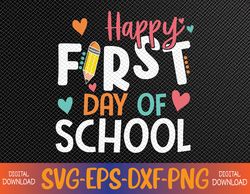 Happy First Day Of School Back to School Svg, Eps, Png, Dxf, Digital Download