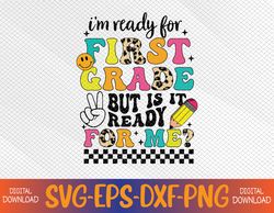 I'm Ready For 1st Grade Leopard First Day Of School Svg, Eps, Png, Dxf, Digital Download