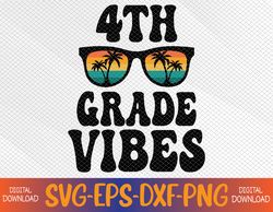 Back To School 4th Grade Vibes First Day Svg, Eps, Png, Dxf, Digital Download