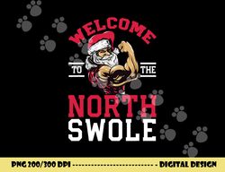 Funny Christmas Weightlifting Workout png, sublimation North Swole copy