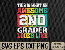 Back to School 2nd Grade Awesome Second Grader Looks Like Svg, Eps, Png, Dxf, Digital Download