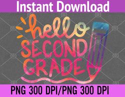 Hello 2nd Grade Second Grade Teacher Tie Dye Back To School PNG Digital Download