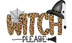 Witch Please, Halloween Png, Halloween, Halloween Sublimation, Halloween Files for Shirt, PNG, JPG, PDF File