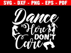 Dance Hair Don't Care Svg, Funny Dance Svg, Dance Student Quote, Street Dance Svg, Dance Lover Svg, Silhuette