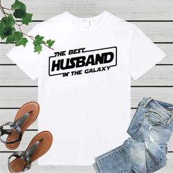 the best husband in the galaxy shirt. husband gifts, gift for husband t shirt, funny husband gift, christmas best husban