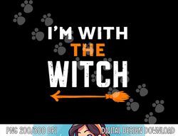 I m With The Witch Couples Men Halloween png, sublimation copy