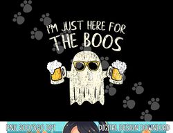 Im Just Here for the Boos Shirt Funny Gift Halloween Ghost png,sublimation copy