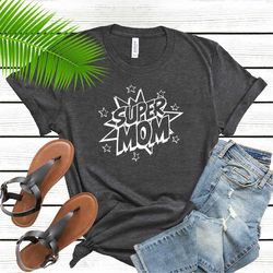 Super Mom Shirts, Mam Shirts, Mam Life Shirt, Shirts for Mam, Mathers Day Gift, Trendy Mam T-Shirts, Cool Mam Shirts, Sh
