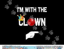 I'm with the Clown Halloween Costumes png,sublimation copy