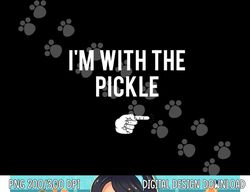 I'm With The Pickle Halloween Costume Party Matching Pickle png,sublimation copy