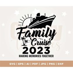Family Cruise 2023 Svg, Family Cruise Svg, Family Vacation Summer, Png, Svg, Cruise 2023 Svg, Family Vacation 2023, Fami