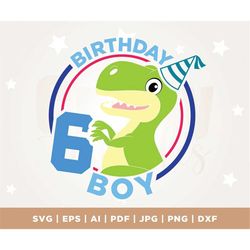 Dinosaur 6th Birthday svg png, Birthday Dinosaur svg, dinosaur birthday shirt svg png, Boys 6th birthday svg, Birthday t