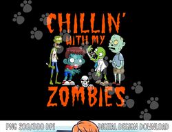 Kids Chillin With My Zombies Halloween Funny Zombie Boys png,sublimation copy